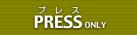 PRESS only
